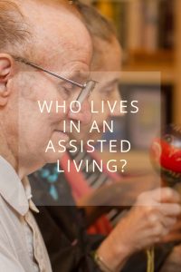 Who Lives In An Assisted Living Facility?