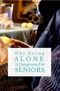 Why Eating Alone Is Dangerous For Seniors