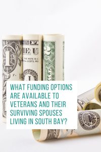 What Funding Options Are Available To Veterans And Their Surviving Spouses Living In South Bay?