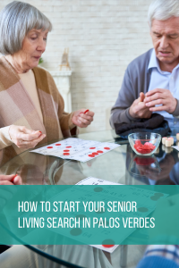 How To Start Your Senior Living Search In Palos Verdes