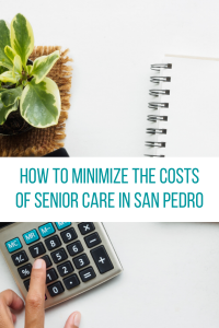 How To Minimize The Costs Of Senior Care In San Pedro