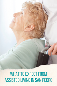WHAT TO EXPECT FROM ASSISTED LIVING IN SAN PEDRO