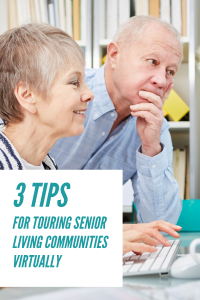 3 Tips For Touring Senior Living Communities Virtually