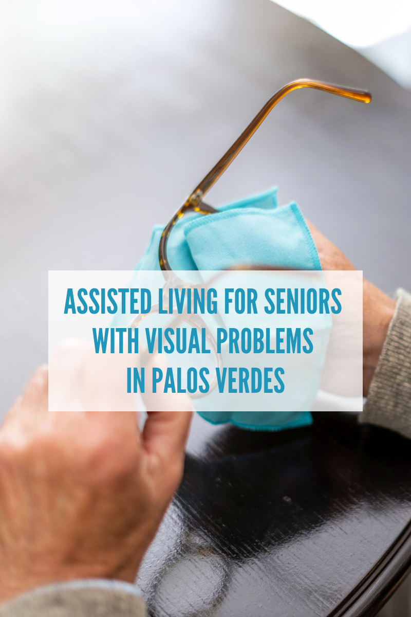 assisted-living-for-seniors-with-visual-problems-in-palos-verdes